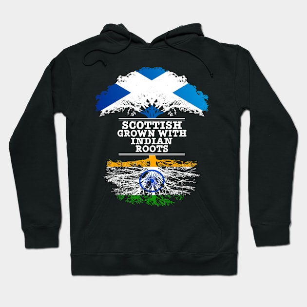 Scottish Grown With Indian Roots - Gift for Indian With Roots From India Hoodie by Country Flags